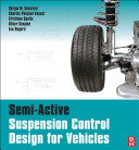 Semi-active suspension control design for vehicles /