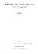 Automatic control in space 1985 : proceedings of the tenth IFAC Symposium, Toulouse, France, 24-28 June 1985 /