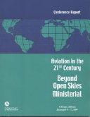 Aviation in the 21st Century Beyond Open Skies Ministerial, Chicago, Illinois, December 5-7, 1999 /