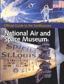 Official guide to the Smithsonian National Air and Space Museum /