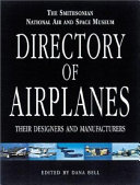 The Smithsonian National Air and Space Museum directory of airplanes : their designers and manufacturers /