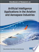 Handbook of artificial intelligence applications in the aviation and aerospace industries /