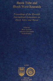 Shock tube and shock wave research : proceedings of the eleventh International Symposium on Shock Tubes and Waves, Seattle, 11-14 July, 1977 /
