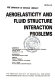 Aeroelasticity and fluid structure interaction problems : presented at 1994 International Mechanical Engineering Congress and Exposition, Chicago, Illinois, November 6-11, 1994 /