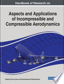Handbook of research on aspects and applications of incompressible and compressible aerodynamics /
