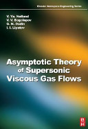 Asymptotic theory of supersonic and viscous gas flows /