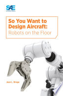So you want to design aircraft : robots on the floor /