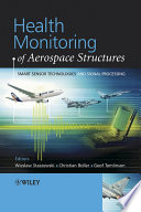 Health monitoring of aerospace structures : smart sensor technologies and signal processing /
