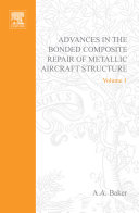 Advances in the bonded composite repair of metallic aircraft structure /