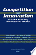 Competition and innovation : in the U.S. fixed-wing military aircraft industry /