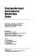 Computerized aerospace materials data : proceedings of a Workshop on computerized Property Materials and Design Data for the Aerospace Industry, held in El Segundo, California, June 23-25, 1986 /