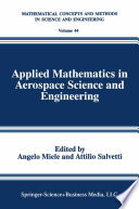 Applied mathematics in aerospace science and engineering /