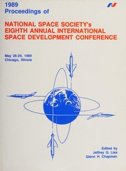 Proceedings of the National Space Society's 8th annual International Space Development Conference, May 26-29, 1989, Chicago, Illinois /