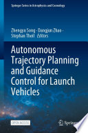 Autonomous Trajectory Planning and Guidance Control for Launch Vehicles /