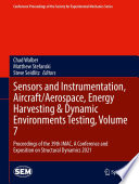 Sensors and Instrumentation, Aircraft/Aerospace, Energy Harvesting & Dynamic Environments Testing, Volume 7 : Proceedings of the 39th IMAC, A Conference and Exposition on Structural Dynamics 2021 /