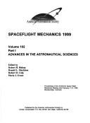 Spaceflight mechanics 1999 : proceedings of the AAS/AIAA Spaceflight Mechanics Meeting held February 7-10, 1999, Breckenridge, Colorado /