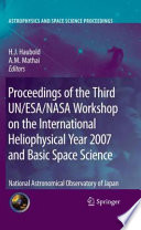 Proceedings of the third UN/ESA/NASA Workshop on the International Heliophysical Year 2007 and basic space science : National Astronomical Observatory of Japan /