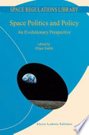 Space politics and policy : an evolutionary perspective /