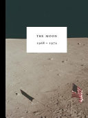 The Moon 1968-1972 /