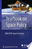 Yearbook on space policy 2009/2010 : space for society /
