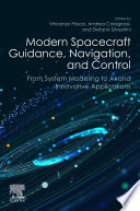 Modern spacecraft guidance, navigation, and control : from system modeling to AI and innovative applications /