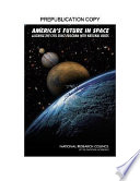 America's future in space : aligning the civil space program with national needs /