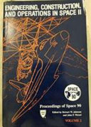 Engineering, construction, and operations in space II : proceedings of Space 90 /