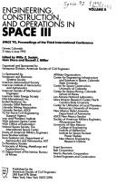 Engineering, construction, and operations in space III : Space 92 : proceedings of the third international conference, Denver, Colorado, 31 May-4 June 1992 /