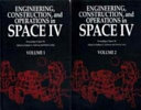 Engineering, construction, and operations in space IV : proceedings of Space 94 /