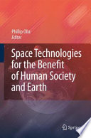 Space technologies for the benefit of human society and earth /