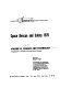 Space rescue and safety, 1975 : proceedings of a symposium of the International Academy of Astronautics held in conjunction with the 26th International Astronautical Congress, Lisbon, September 21-27, 1975 /