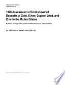 1998 assessment of undiscovered deposits of gold, silver, copper, lead, and zinc in the United States /