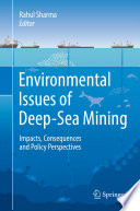 Environmental Issues of Deep-Sea Mining : Impacts, Consequences and Policy Perspectives /