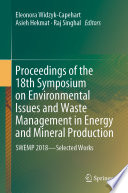 Proceedings of the 18th Symposium on Environmental Issues and Waste Management in Energy and Mineral Production : SWEMP 2018-Selected Works /