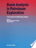 Basin analysis in petroleum exploration : a case study from the Békés basin, Hungary /