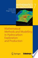 Mathematical methods and modelling in hydrocarbon exploration and production /
