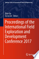 Proceedings of the International Field Exploration and Development Conference 2017 /