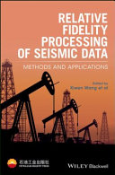 Relative fidelity processing of seismic data : methods and applications /
