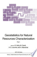 Geostatistics for natural resources characterization /