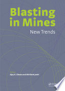 Blasting in mining : new trends : workshop hosted by Fragblast 10 : the 10th International Symposium on Rock Fragmentation by Blasting, New Delhi, India, 24-25 November, 2012 /