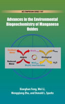 Advances in the environmental biogeochemistry of manganese oxides /