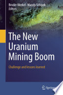 The new uranium mining boom : challenge and lessons learned.