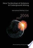 New technological solutions in underground mining : International Mining Forum 2006 /