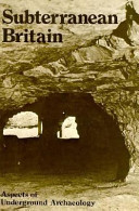 Subterranean Britain : aspects of underground archaeology /