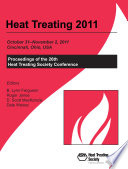 Heat treating 2011 : proceedings of the 26th ASM Heat Treating Society Conference : October 31-November 2, 2011, Duke Energy Convention Center, Cincinnati, Ohio, USA /