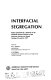 Interfacial segregation : papers presented at a seminar of the Materials Science Division of the American Society for Metals, October 22 and 23, 1977 /