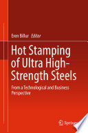 Hot Stamping of Ultra High-Strength Steels : From a Technological and Business Perspective /