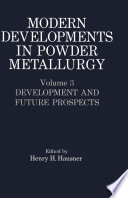 Modern developments in powder metallurgy.