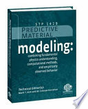 Predictive material modeling : combining fundamental physics understanding, computational methods and empirically observed behavior /