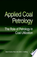 Applied coal petrology : the role of petrology in coal utilization /